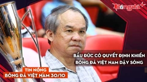 Tin nóng BĐVN 30/10: Bầu Đức lại có quyết định khiến bóng đá Việt Nam dậy sóng