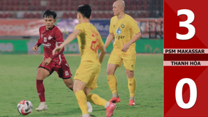 VIDEO bàn thắng PSM Makassar vs Thanh Hoá: 3-0 (Vòng bảng CLB Đông Nam Á 2024/25)