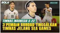Indra Sjafri Bocorkan Alasan 3 Pemain Abroad Tinggalkan Timnas Indonesia U-22 Jelang SEA Games